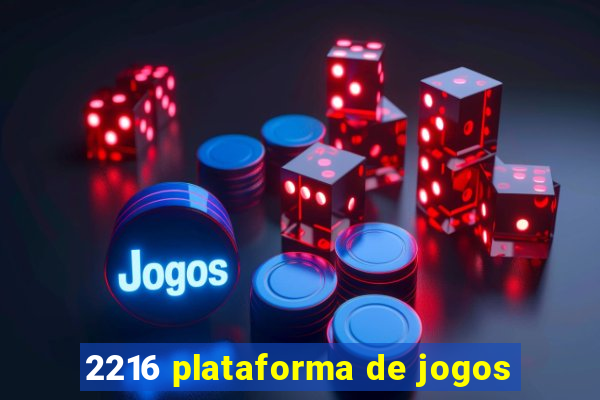 2216 plataforma de jogos